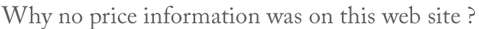 Why no price information was on this web site ?