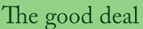 The good deal